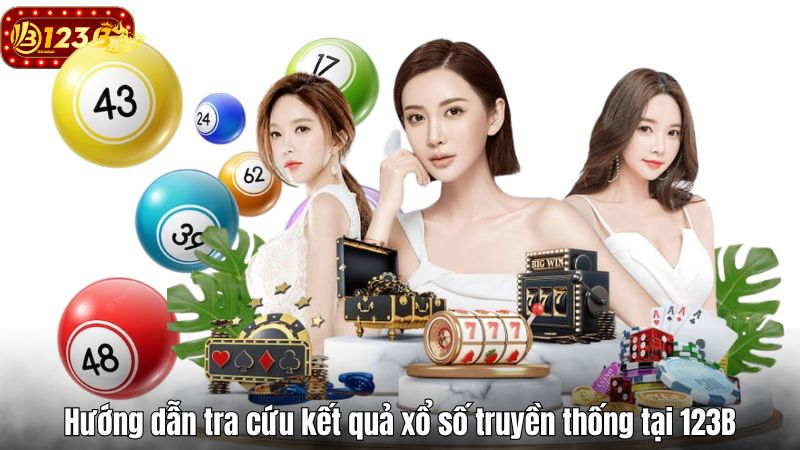 Hướng dẫn tra cứu kết quả xổ số truyền thống tại 123B