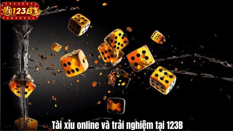 Tài xỉu online và trải nghiệm tại 123B