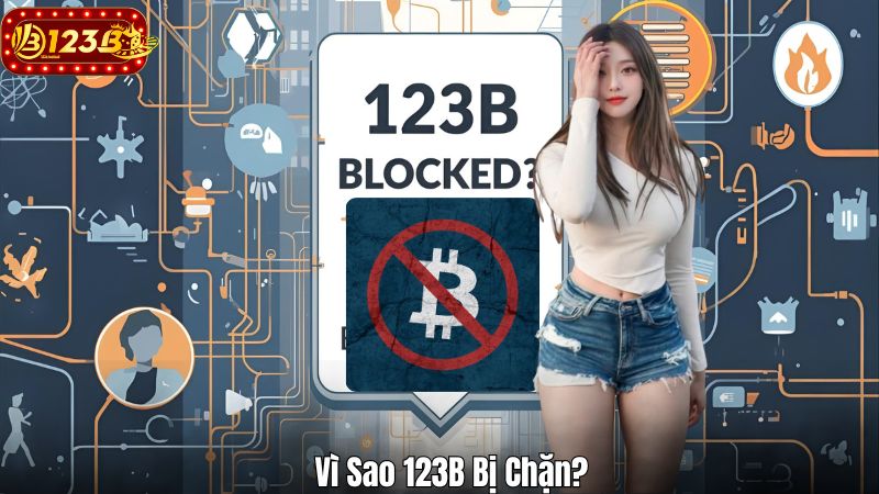 Vì Sao 123B Bị Chặn?